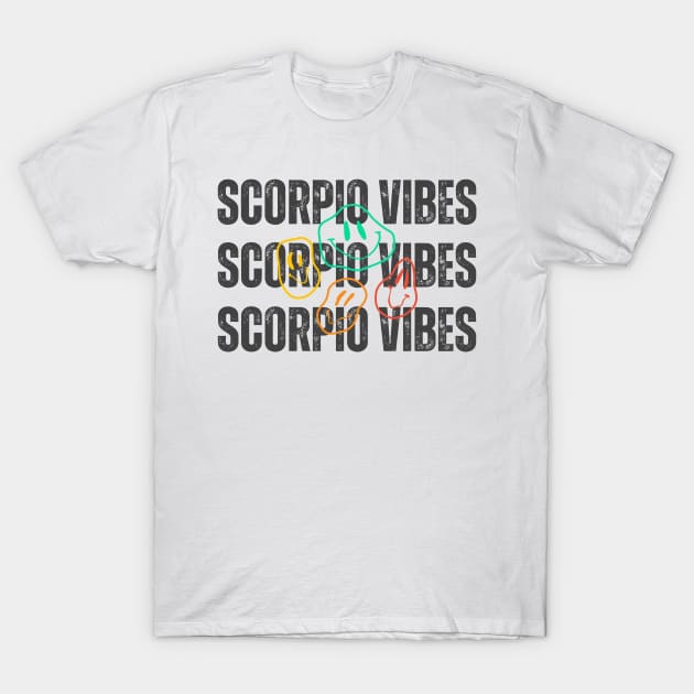 Scorpio Vibes T-Shirt by astraltrvl